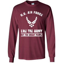 Load image into Gallery viewer, US Air Force - Like The Army But For Smart People