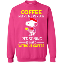 Load image into Gallery viewer, Snoopy Coffee Helps Me Person Personing Is Hard Without Coffee