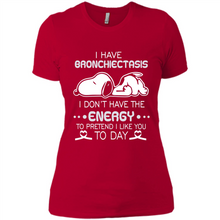 Load image into Gallery viewer, Snoopy I Have Bronchiectasis I Don't Have The Energy To Pretend I Like You To Day