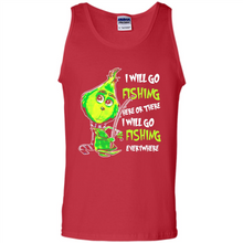 Load image into Gallery viewer, Grinch I Will Go Fishing Here Or There I Will Go Fishing Everywhere