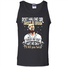 Load image into Gallery viewer, Post Malone Girl Sweet As Sugar Cold As Ice Hurt Me Once I'll Kill You Twice # Zawin