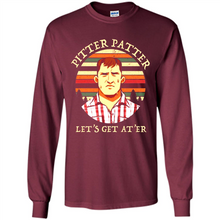 Load image into Gallery viewer, Wayne Letterkenny-Pitter Patter Let's Get At'er