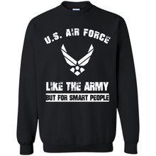 Load image into Gallery viewer, US Air Force - Like The Army But For Smart People