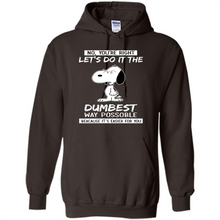 Load image into Gallery viewer, Snoopy Let's Do It The Dumbest Way Possible