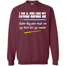 Load image into Gallery viewer, I Am A Jedi Like My Father Unless Hogwarts Sends Me My Letter Like My Mother # Zawin store
