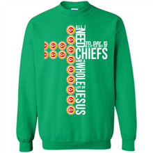 Load image into Gallery viewer, All I Need Today Is Kansas City Chiefs And A Whole Lot Of Jesus