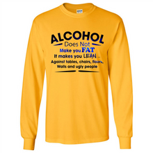 Load image into Gallery viewer, Alcohol Does Not Make You Fat Funny Drinking Saying