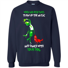 Load image into Gallery viewer, Grinch When All Else Fails Turn Up The Music And Dance With Your Dog