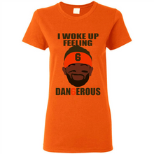 Load image into Gallery viewer, I Woke Up Feeling Dangerous Baker Mayfield