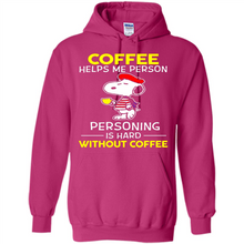 Load image into Gallery viewer, Snoopy Coffee Helps Me Person Personing Is Hard Without Coffee