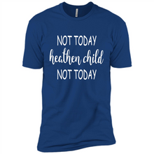 Load image into Gallery viewer, Not Today Heathen Child Not Today # Zawin