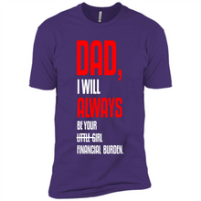 Load image into Gallery viewer, Dad, I Will Always Be Your Little Girl Financial Burden