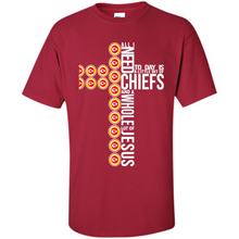 Load image into Gallery viewer, All I Need Today Is Kansas City Chiefs And A Whole Lot Of Jesus