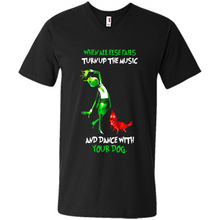 Load image into Gallery viewer, Grinch When All Else Fails Turn Up The Music And Dance With Your Dog