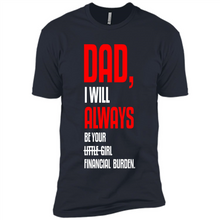 Load image into Gallery viewer, Dad, I Will Always Be Your Little Girl Financial Burden
