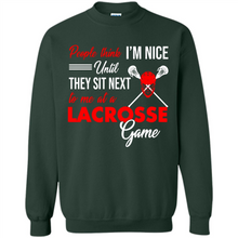 Load image into Gallery viewer, People Think I'm Nice Until They Sit Next To Me At A Lacrosse Game # Zawin