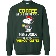 Load image into Gallery viewer, Snoopy Coffee Helps Me Person Personing Is Hard Without Coffee