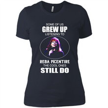 Load image into Gallery viewer, Some Of Us Grew Up Listening To Reba Mcentire The Cool Ones Still Do