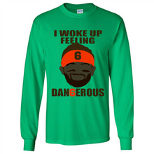 Load image into Gallery viewer, I Woke Up Feeling Dangerous Baker Mayfield