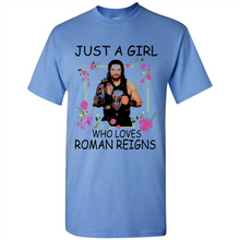 Load image into Gallery viewer, Just A Girl Who Loves Roman Reigns