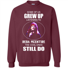 Load image into Gallery viewer, Some Of Us Grew Up Listening To Reba Mcentire The Cool Ones Still Do
