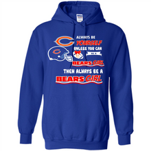 Load image into Gallery viewer, Always Be Yourself Unless You Can Be A Bears Girl