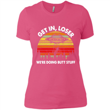 Load image into Gallery viewer, Get In Loser We’re Doing Butt Stuff Vintage # Zawin store