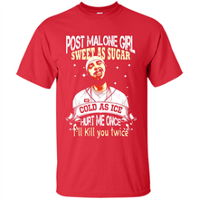 Load image into Gallery viewer, Post Malone Girl Sweet As Sugar Cold As Ice Hurt Me Once I'll Kill You Twice # Zawin
