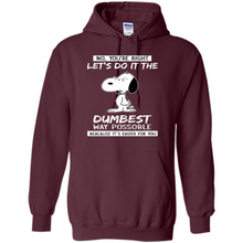 Load image into Gallery viewer, Snoopy Let's Do It The Dumbest Way Possible