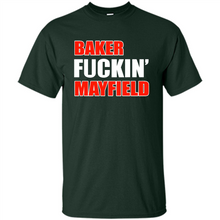 Load image into Gallery viewer, Baker fuckin' Mayfield