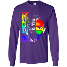 Load image into Gallery viewer, Don't Be Afraid To Show Off Your True Colors LGBT