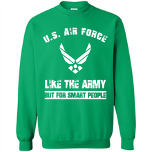 Load image into Gallery viewer, US Air Force - Like The Army But For Smart People