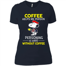 Load image into Gallery viewer, Snoopy Coffee Helps Me Person Personing Is Hard Without Coffee