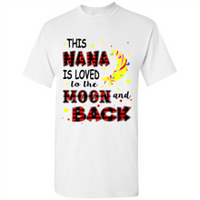Load image into Gallery viewer, This Nana is loved to the moon and back