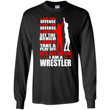 Load image into Gallery viewer, I Am A Wrestler Wrestling - I Am The Offense I Am The Defense