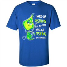 Load image into Gallery viewer, Grinch I Will Go Fishing Here Or There I Will Go Fishing Everywhere