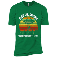 Load image into Gallery viewer, Get In Loser We’re Doing Butt Stuff Vintage # Zawin store