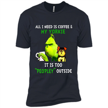 Load image into Gallery viewer, Grinch All I need is coffee and my Yorkie it is too peopley outside