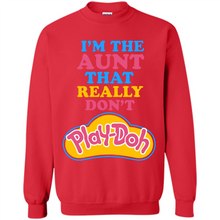 Load image into Gallery viewer, I'm The Aunt That Really Don't Play-Doh # Zawin store
