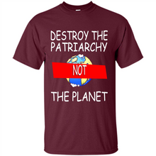 Load image into Gallery viewer, Destroy The Patriarchy Not The Planet # Zawin store
