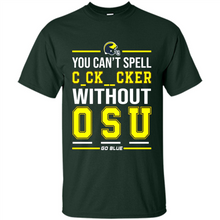 Load image into Gallery viewer, You Can’t Spell Cocksucker Without OSU # Zawin store