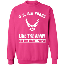 Load image into Gallery viewer, US Air Force - Like The Army But For Smart People