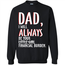 Load image into Gallery viewer, Dad I Will Always be Your Litte Girl Financial Burden