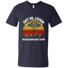 Load image into Gallery viewer, Get In Loser We’re Doing Butt Stuff Vintage # Zawin store