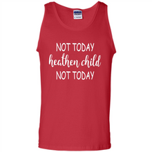 Load image into Gallery viewer, Not Today Heathen Child Not Today # Zawin