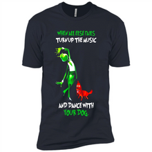 Load image into Gallery viewer, Grinch When All Else Fails Turn Up The Music And Dance With Your Dog