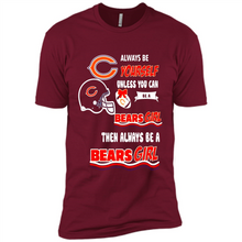 Load image into Gallery viewer, Always Be Yourself Unless You Can Be A Bears Girl