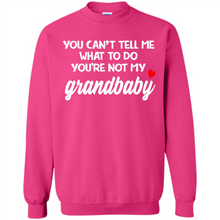 Load image into Gallery viewer, You Can't Tell Me What To Do You're Not My Grandbaby # Zawin