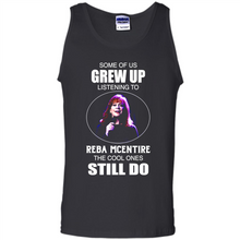 Load image into Gallery viewer, Some Of Us Grew Up Listening To Reba Mcentire The Cool Ones Still Do