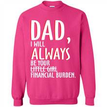 Load image into Gallery viewer, Dad I Will Always be Your Litte Girl Financial Burden